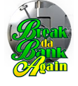 Break da Bank Again spielen