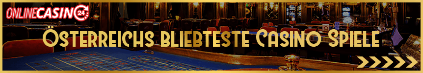 Österreichs bliebteste Casino Spiele