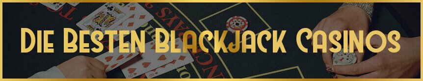 Die besten Blackjack Casinos