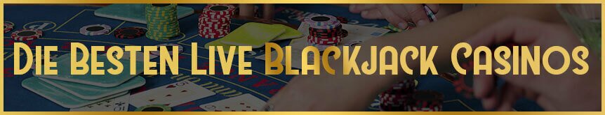 Die besten Live Blackjack Casinos